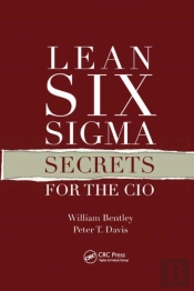 Lean Six Sigma Secrets For The Cio