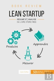 Lean Startup ; Résumé Et Analyse Du Livre D'Eric Ries