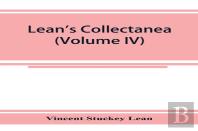 Lean'S Collectanea (Volume Iv)