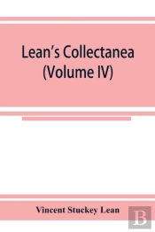 Lean'S Collectanea (Volume Iv)