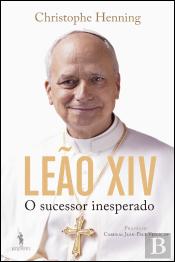 Leão XIV - O Sucessor Inesperado