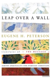 Leap Over A Wall: Earthy Spirituality For Everyday Christians
