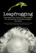 Leapfrogging: Harness The Power Of Surprise For Business Breakthroughs