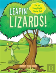 Leapin' Lizards! Fun And Funny Reptile Coloring Book