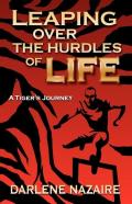 Leaping Over The Hurdles Of Life-A Tiger'S Journey