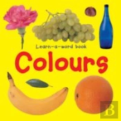 Learn-A-Word Book: Colours