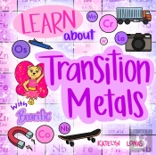 Learn About Transition Metals With Bearific(R)