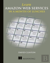 Learn Amazon Web Services In A Month Of Lunches
