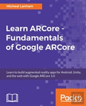 Learn Arcore - Fundamentals Of Google Arcore