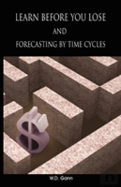 Learn Before You Lose And Forecasting By Time Cycles