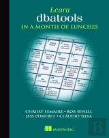 Learn Dbatools In A Month Of Lunches