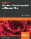 Learn Docker - Fundamentals Of Docker 19.X