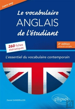 Bertrand.pt - Learn Easy ; Le Vocabulaire Anglais De L'Étudiant ; L'Essentiel Du Vocabulaire Général Et Journalistique ; 260 Fiches Thématiques (2e Édition)