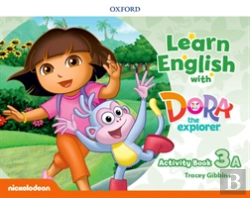 Bertrand.pt - Learn English With Dora The Explorer: Level 3: Activity Book A