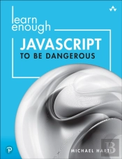 Learn Enough Javascript To Be Dangerous