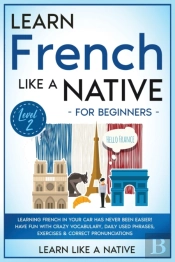 Learn French Like A Native For Beginners