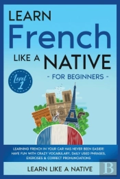 Learn French Like A Native For Beginners - Level 1