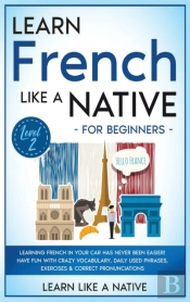 Learn French Like A Native For Beginners - Level 2