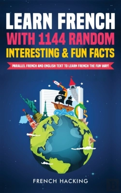 Bertrand.pt - Learn French With 1144 Random Interesting And Fun Facts! - Parallel French And English Text To Learn French The Fun Way