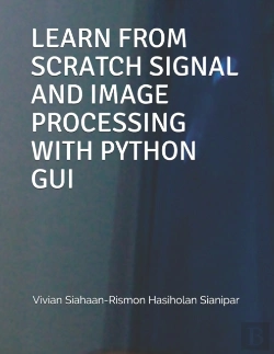 Bertrand.pt - Learn From Scratch Signal And  Image Processing With Python Gui