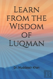 Learn From The Wisdom Of Luqman