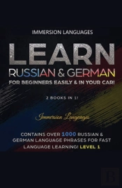 Learn German &Amp; Russian For Beginners Easily &Amp; In Your Car - Phrases Edition. Contains Over 500 German &Amp; Russian Phrases