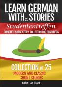 Learn German With Stories Studententreffen Complete Short Story Collection For Beginners