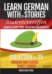 Learn German With Stories Studententreffen Complete Short Story Collection For Beginners