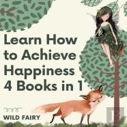 Learn How To Achieve Happiness