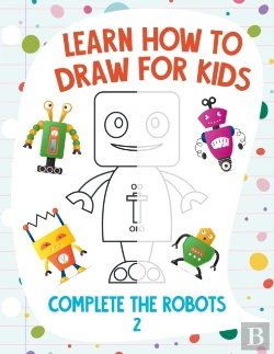 Bertrand.pt - Learn How To Draw For Kids - Complete The Robots 2