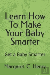 Learn How To Make Your Baby Smarter