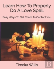 Learn How To Properly Do A Love Spell