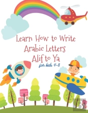 Learn How To Write The Arabic Letters  Alif To Yafor Kids