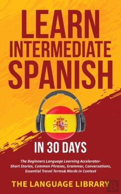 Bertrand.pt - Learn Intermediate Spanish In 30 Days