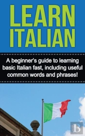 Learn Italian: A Beginner'S Guide To Lea