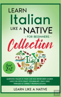 Bertrand.pt - Learn Italian Like A Native For Beginners Collection - Level 1 &Amp; 2