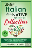 Learn Italian Like A Native For Beginners Collection - Level 1 &Amp; 2