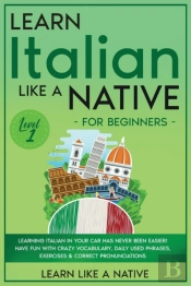 Learn Italian Like A Native For Beginners - Level 1