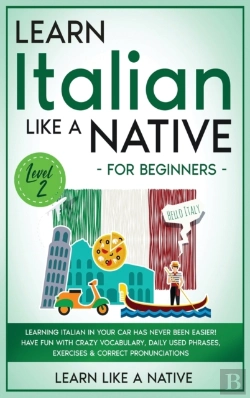 Bertrand.pt - Learn Italian Like A Native For Beginners - Level 2