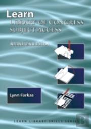 Learn Library Of Congress Subject Access (International Edition)