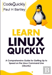 Learn Linux Quickly: A Comprehensive Gui