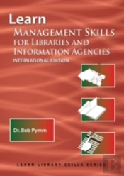 Learn Management Skills For Libraries And Information Agencies (International Edition)