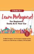 Learn Portuguese For Beginners Easily & In Your Car! Vocabulary Edition! & Phrases Edition 2 Books In 1!