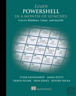 Bertrand.pt - Learn Powershell In A Month Of Lunches: Covers Windows, Linux, And Macos