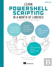 Learn Powershell Scripting In A Month Of Lunches, Second Edition