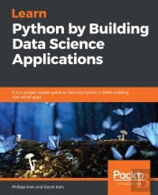Learn Python By Building Data Science Applications