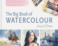 Learn Quickly: The Big Book Of Watercolour
