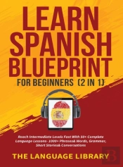 Learn Spanish Blueprint For Beginners (2 In 1)