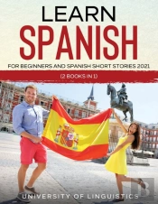 Learn Spanish For Beginners And Spanish Short Stories 2021