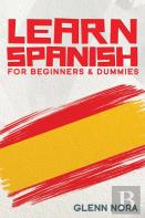 Learn Spanish For Beginners & Dummies
